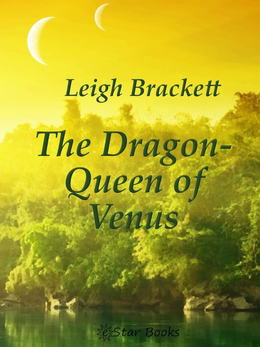 Title details for The Dragon Queen of Venus by Leigh Brackett - Available